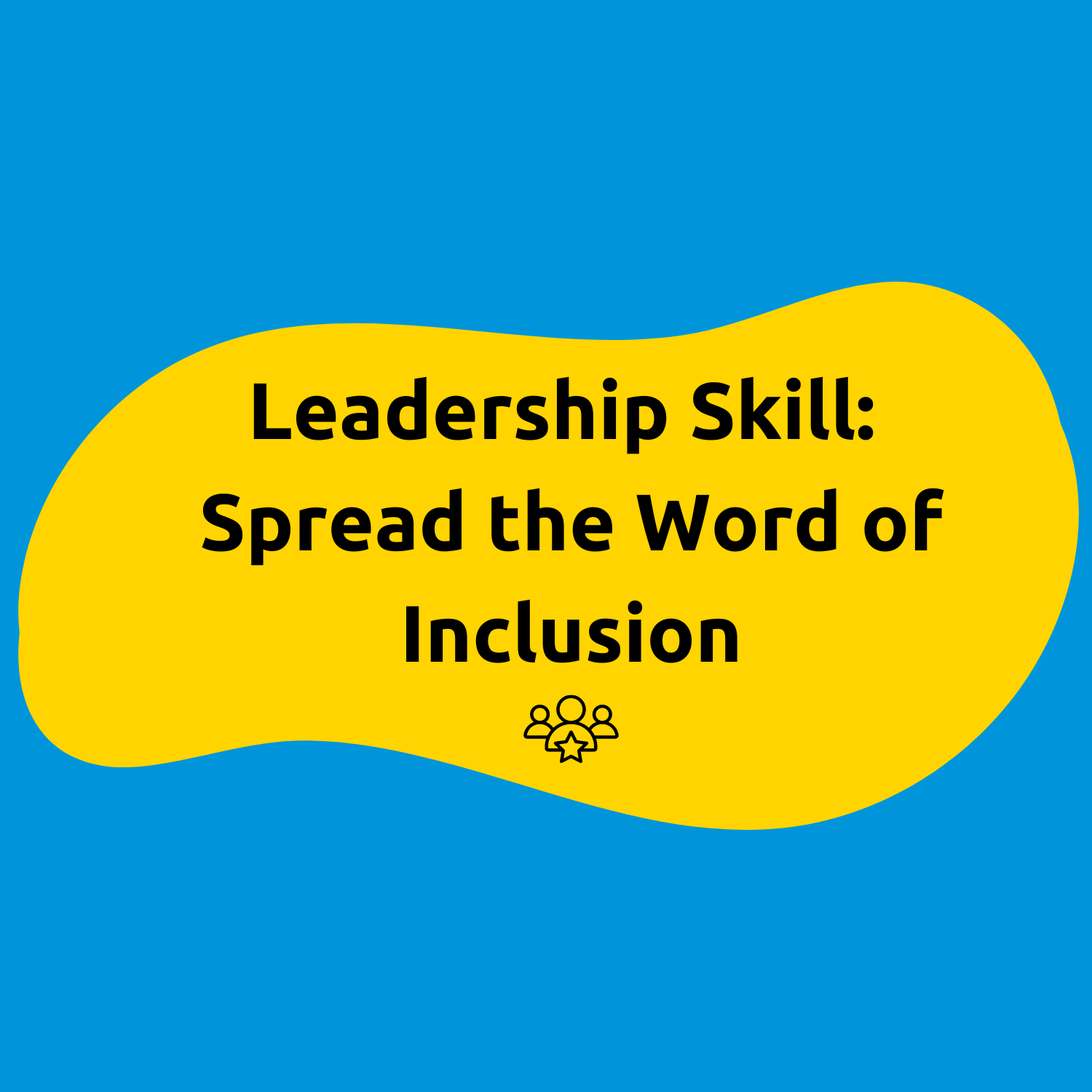 Leadership Skill: Spread the Word of Inclusion