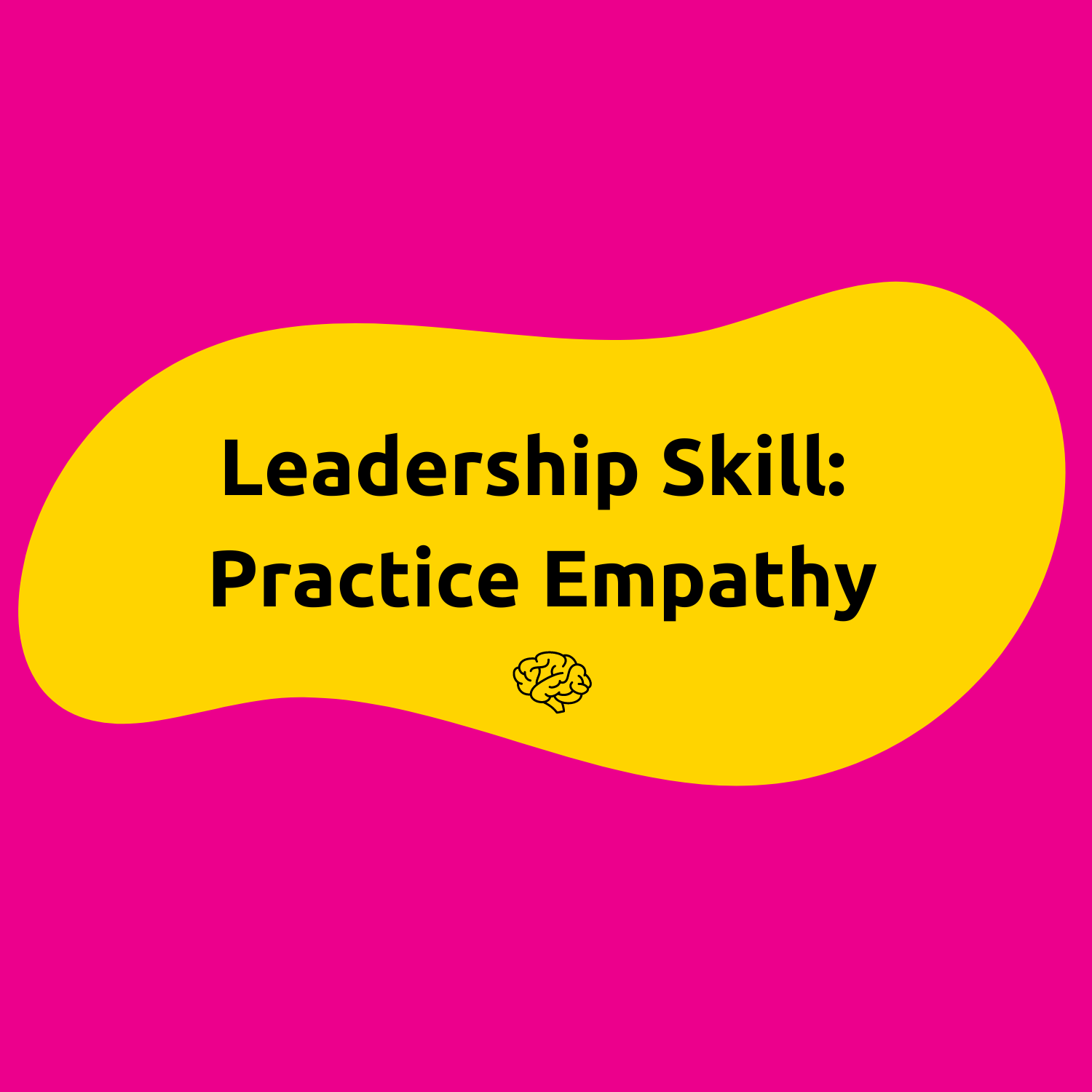 Leadership Skill: Practice Empathy