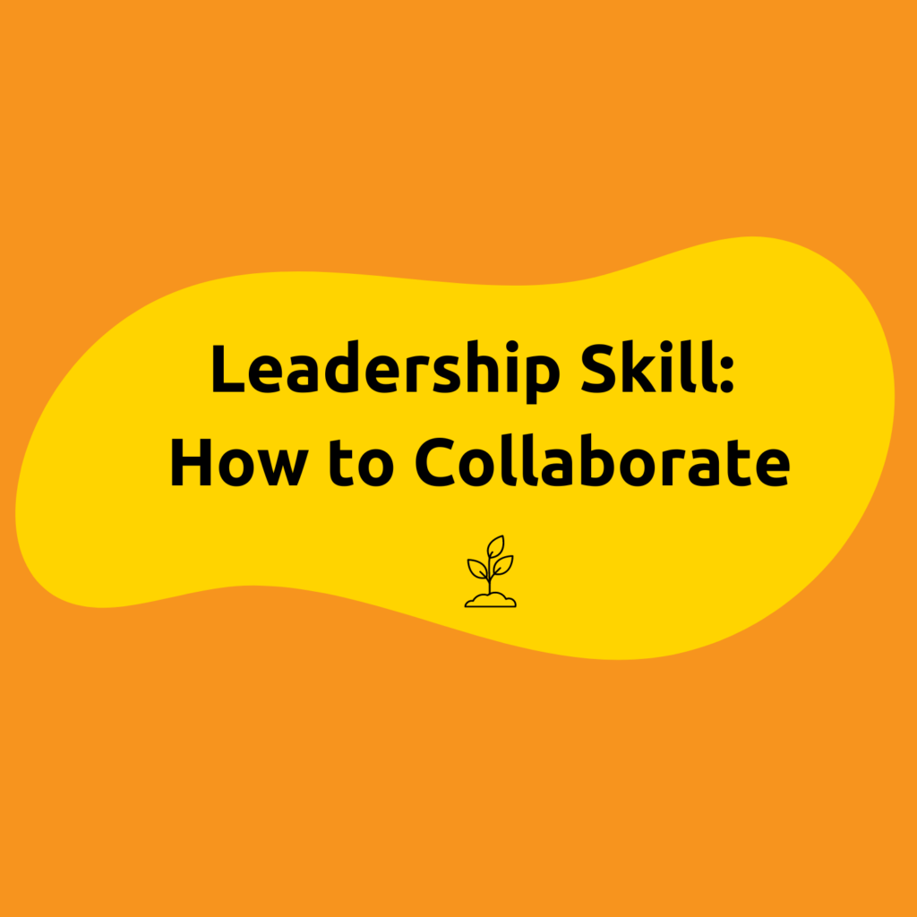 Leadership Skill: How to Collaborate