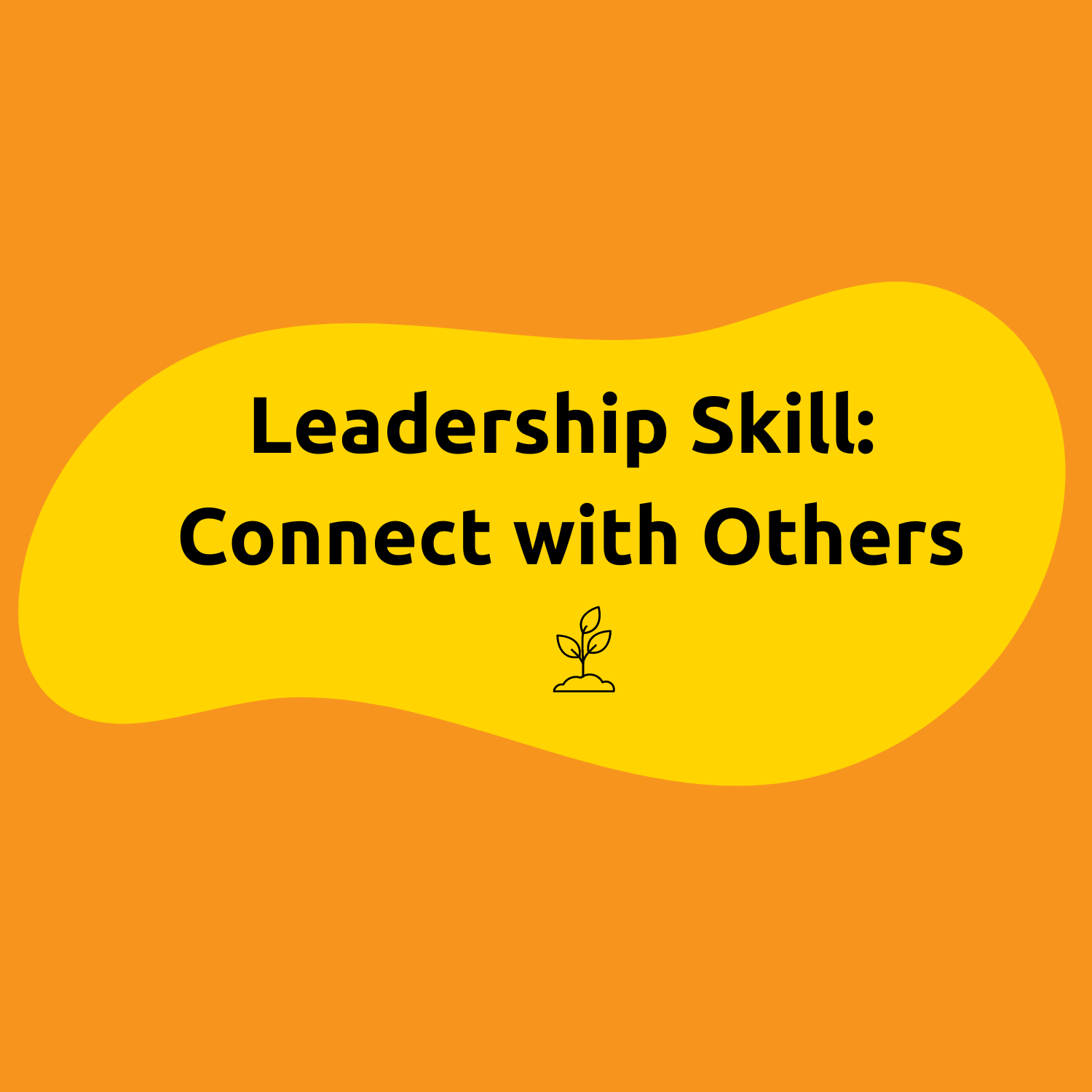 Leadership Skill: Connect with Others